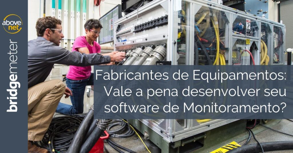 Equipment Manufacturers: Is it worth developing your Monitoring software?